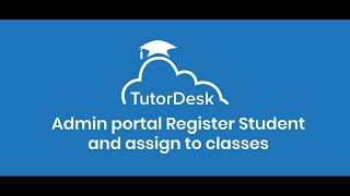 Admin Portal - Student registration and assign to class
