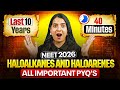 Haloalkanes and Haloarenes Class 12 PYQs (Last 10 Years) in 40 Minutes 🔥 | NEET 2026 Chemistry 🎯
