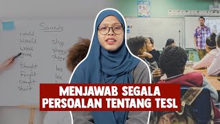 Menjawab Segala Persoalan Tentang TESL