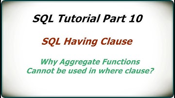 SQL Tutorial Part 10 | SQL Having Clause | Why Aggregate Functions Cannot be used in where clause?