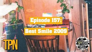 The Polytickin Podcast | Episode 157: Best Smile 2009