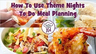 Use Theme Nights To Make Meal Planning Easier