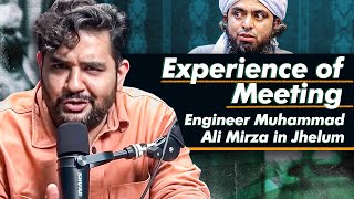 Going to Jhelum to meet Engineer Muhammad Ali Mirza - Reaction on the Podcast