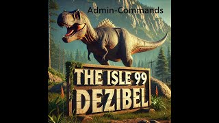 The Isle TUTORIAL Evrima Admin Commands