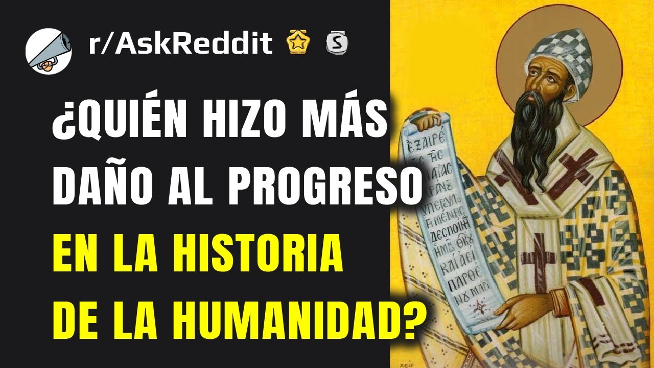 ¿Quién hizo más daño al progreso en la historia de la humanidad?