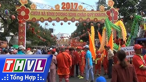 THVL | Người đưa tin 24G: Hàng ngàn người trẩy hội chùa Bà ở Bình Dương