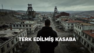 TERKEDİLMİŞ MADENCİ KASABASINDA 1 GÜN GEÇİRDİK