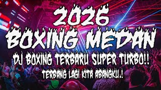 DJ BOXING ENAK KALI 2026 !! DJ BOXING MEDAN SUPER TURBO FULL BASS BETON 