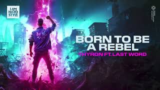 Thyron - Born To Be A Rebel (Feat. Last Word) (Official Audio)