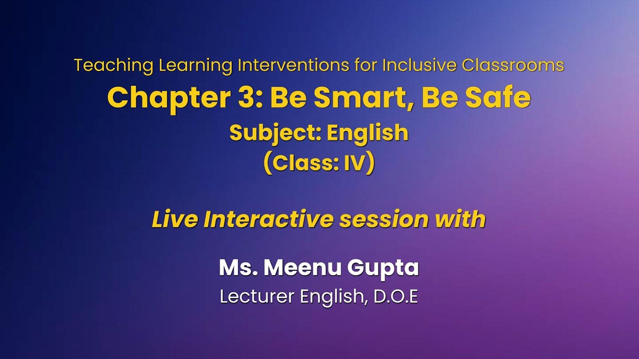 NCERT  Chapter 3: Be Smart, Be Safe     Subject: English    (Class: IV)  Live