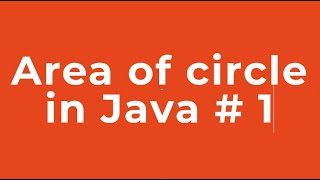 Area of circle in Java # 1