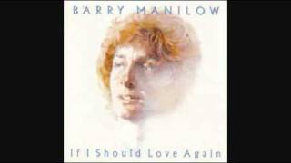 Video thumbnail of "BARRY MANILOW - If I Should Love Again 1982"