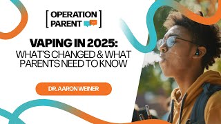 Vaping in 2025: What's Changed and What Parents Need to Know