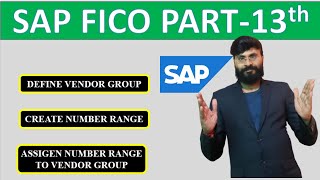 SAP FICO Part-13: Define Vendor Group, Number Range & Assignment | Master Data Setup Simplified