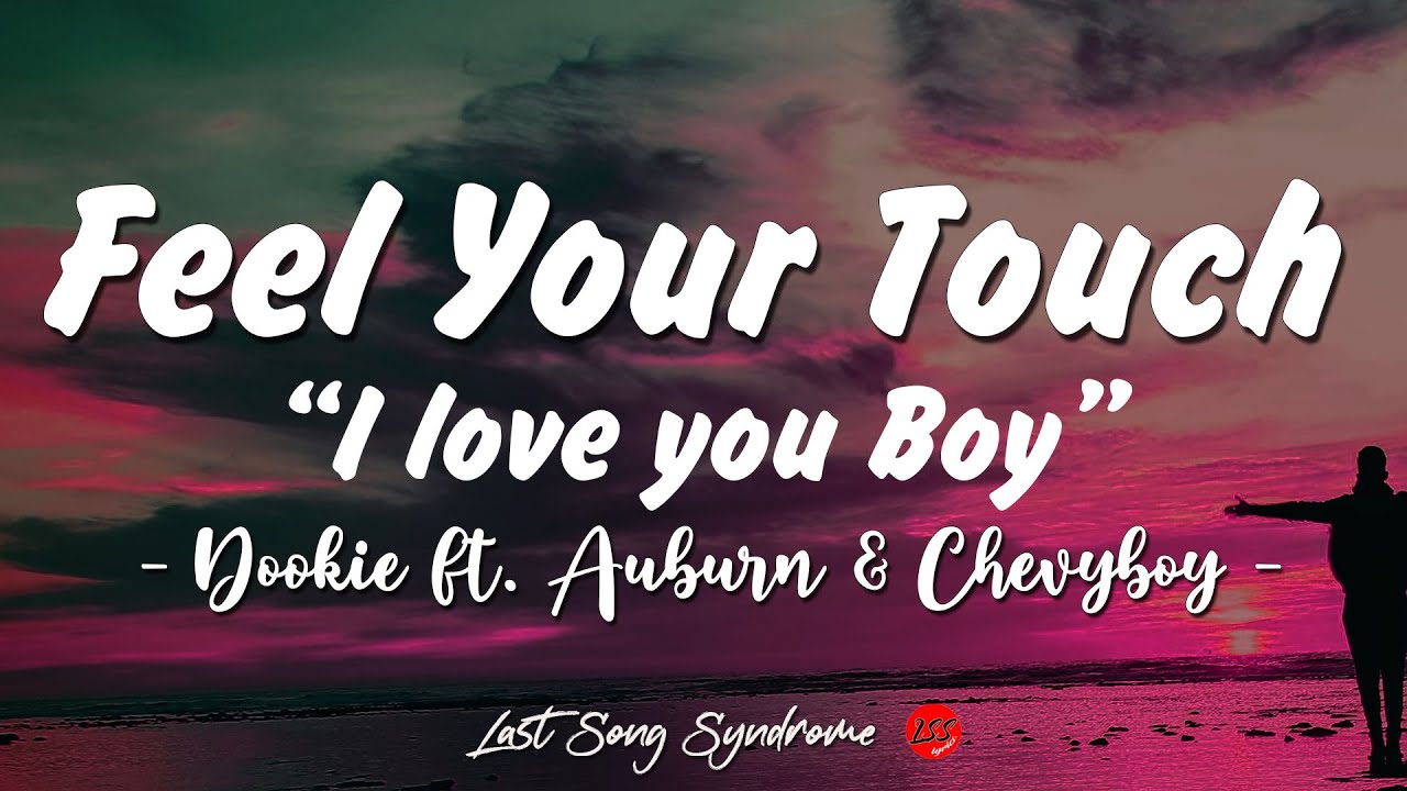 Dookie ft  Auburn  Chevyboy   Feel Your Touch TikTok   I love you boy Lyrics