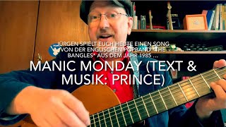 Manic Monday ( Text & Musik: Prince ) heute gesungen und gespielt und interpretiert v. Jürgen Fastje