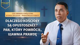 Czat Ewangelii Królestwa: Wywiad specjalny – Najważniejsze punkty | Dlaczego kościoły są opustoszałe? Pan, który powrócił, ujawnia prawdę