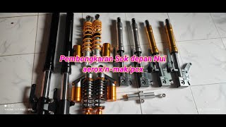 Pembongkaran 3 Pasang Sok Depan Nui N-Maxaeroxpcx