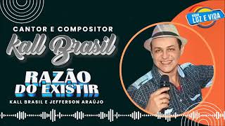 RAZÃO DO EXISTIR KALL BRASIL & JEFFERSON ARAÚJO