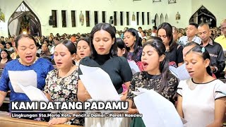 KAMI DATANG PADAMU (Persembahan) KOOR LINGKUNGAN STA.MARIA RATU PENCINTA DAMAI #paroki #naesleu #fyp
