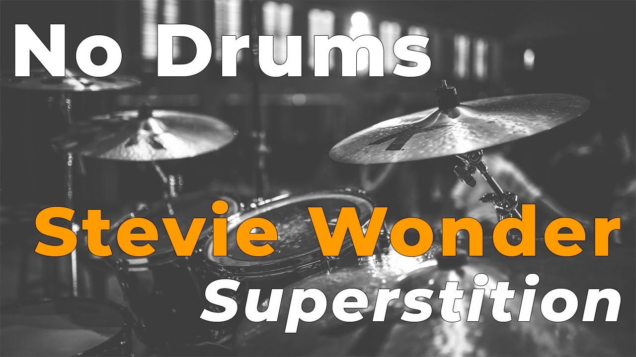 Stevie Wonder - Superstition (Drum backing track - Drumless) Stevie Wonder - Superstition (Drum backing track - Drumless)
