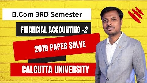Financial Accounting-2 - Past Year Paper Solving (2019 Hons.)📝| B. Com Sem 3 |