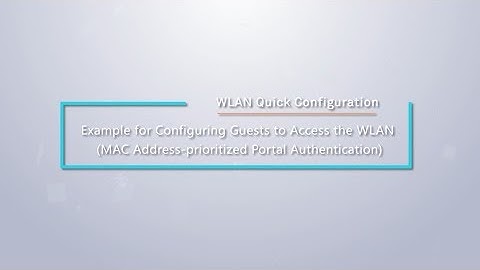 HUAWEI WLAN Quick Configuration: Configure MAC Address-prioritized Portal Authentication