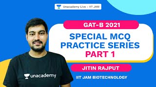 GAT-B 2021 | SPECIAL MCQ PRACTICE SERIES - PART 1 |IIT JAM |BIOTECHNOLOGY |JITIN RAJPUT | UNACADEMY