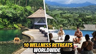 Discovering the Top 10 Wellness Retreats Around the World