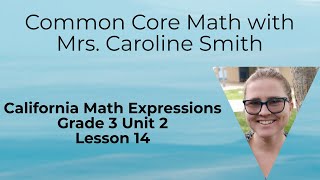 3rd Grade Math Unit 2 Lesson 14 California Math Expressions