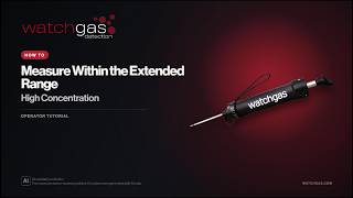 How to Measure High Gas Concentrations | WatchGas Colorimetric Tubes