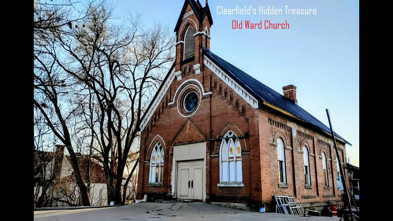 Clearfield's Hidden Treasure: the Old Ward Church