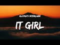 Aliyah’s Interlude - IT GIRL (Sped Up Version) Lyrics
