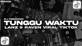 Dj Tunggu Waktu Raven - Boy Jangan Gitu Boy Style Kondang Riioinsm Viral Tiktok Terbaru 2026