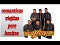 Grupo libra:-) MIX-romanticas viejitas pero bonitas