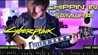 Cyberpunk 2077 — Chippin’ In by SAMURAI (Refused) | Guitar + Free tabs