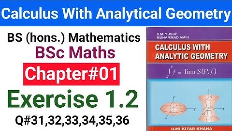 Ch#01 Calculus with analytical geometry  Ex 1 2  Question#31,32,33,34,35,36 Limits and continuity