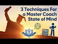 3 techniques for a master coach state of mind  coach certification livestream week 2 day 1