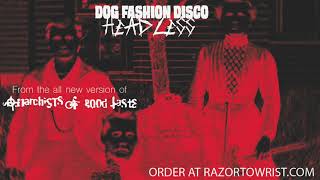 Dog Fashion Disco — "Headless" (OFFICIAL AUDIO) chords