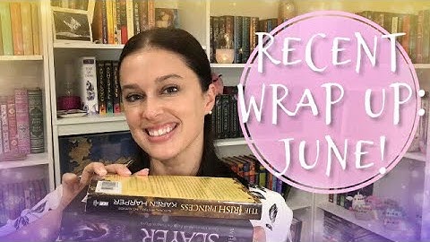 Recent Wrap Up || June [CC]