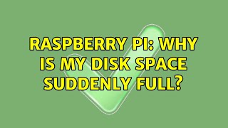 Raspberry Pi: Why is my disk space suddenly full (2 Solutions!!)