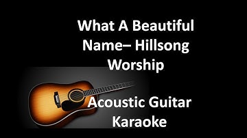 What A Beautiful Name - Hillsong Worship (HalfTone Lower than Original) Acoustic Karaoke Guitar