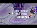 Valorant semi finals  2500rs prize pool  unique esports  splendent championship