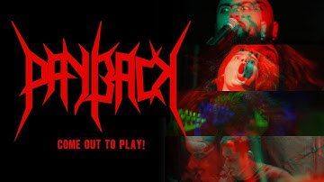 PAYBACK - "Come Out to Play!" (Official Music Video)