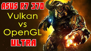 DOOM Vulkan vs OpenGL - R7 370 | Ultra - 1080p