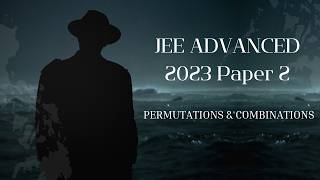 JEE ADVANCED 2023 Paper 2 Permutations and Combinations