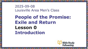 BSF Lecture Exile & Return Lesson 0, Introduction, 2025-09-08
