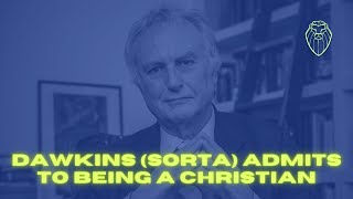 Richard Dawkins (sorta) Admits to Being a Christian (Ep. 589)