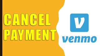 How To Cancel Venmo Payment on App?