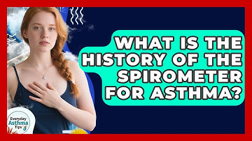 What Is The History Of The Spirometer For Asthma? - Everyday Asthma Tips